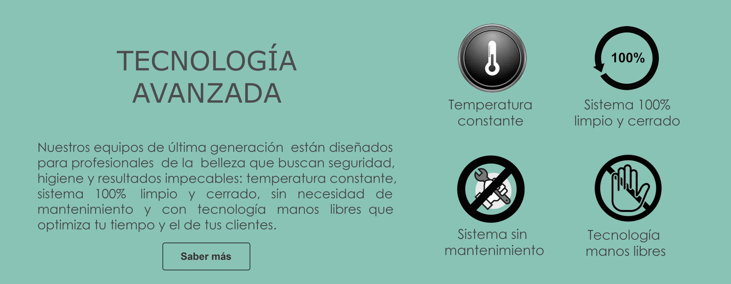Imagen informativa con el texto “Tecnología Avanzada” y varios iconos que representan temperatura constante, sistema 100% limpio y cerrado, sistema sin mantenimiento y tecnología manos libres.